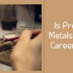 is precious metals a good career path